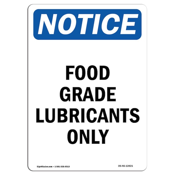 Safety Sign, OSHA Notice, 5" Height, Food Grade Lubricants Only Sign, Portrait, 10PK